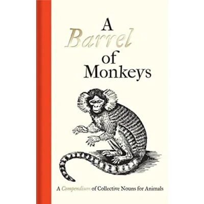 Abbildung von A Barrel of Monkeys: Compendium Collective Nouns for Animals