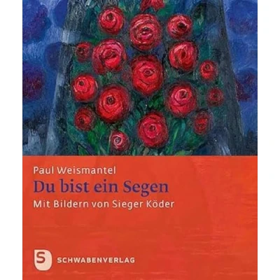 Abbildung von Du bist ein Segen: Mit Bildern von Sieger Köder