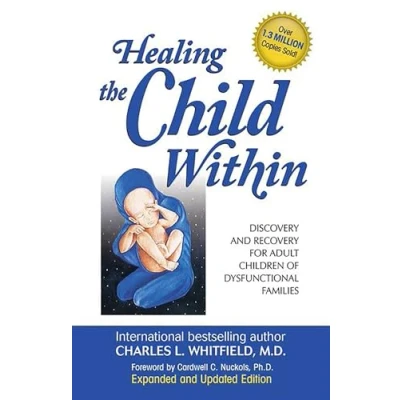 Abbildung von Healing the Child Within: Discovery and Recovery for Adult Children of Dysfunctional Families (Recovery Classics Edition)