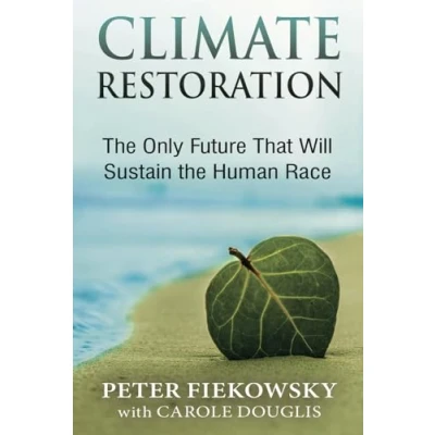 Abbildung von Climate Restoration: the Only Future That Will Sustain Human Race
