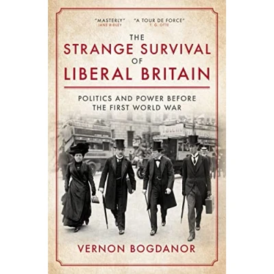 Abbildung von the Strange Survival of Liberal Britain: Politics and Power Before First World War
