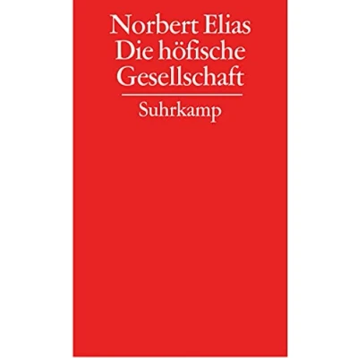 Abbildung von Gesammelte Schriften in 19 Bänden: Band 2: Die höfische Gesellschaft. Untersuchungen zur Soziologie des Königtums und der höfischen Aristokratie