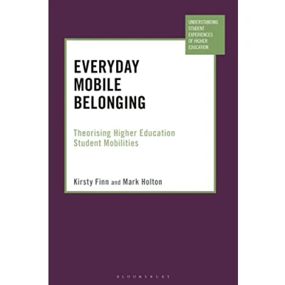 Abbildung von Everyday Mobile Belonging: Theorising Higher Education Student Mobilities (Understanding Experiences of Education)