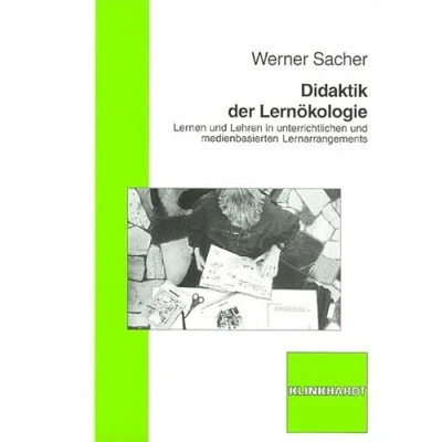 Abbildung von Didaktik der Lernökologie: Lernen und Lehren in unterrichtlichen medienbasierten Lernarrangements
