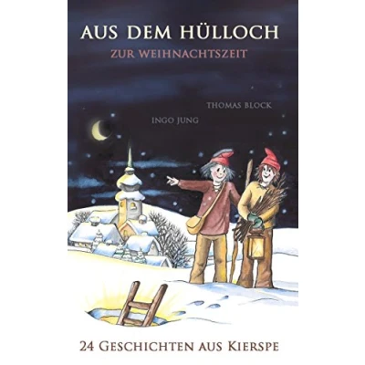 Abbildung von aus dem Hülloch zur Weihnachtszeit: 24 Geschichten Kierspe