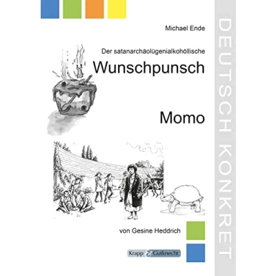 Abbildung von Der satanarchäolügenialkohollische Wunschpunsch und Momo Michael Ende Lehrerheft: Unterrichtsmaterialien, Kopiervorlagen, Aufgaben, Heft (Literatur im Unterricht: Sekundarstufe I)