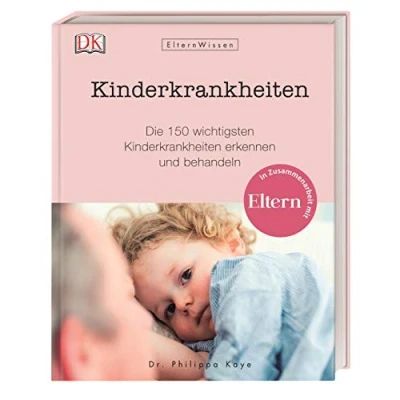 Abbildung von ELTERN Wissen. Kinderkrankheiten: Die 150 wichtigsten Kinderkrankheiten erkennen und behandeln. In Zusammenarbeit mit