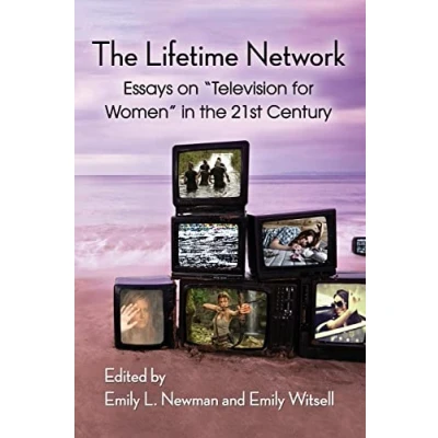Abbildung von the Lifetime Network: Essays on &quot;Television for Women&quot; in 21st Century