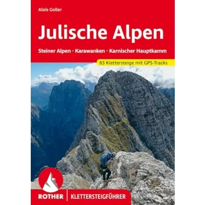 Abbildung von Klettersteige Julische Alpen: Steiner Alpen, Karawanken, Karnischer Hauptkamm. 83 mit GPS Tracks (Rother Klettersteigführer)