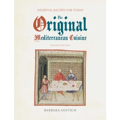 Abbildung von The Original Mediterranean Cuisine: Medieval Recipes for Today, second edition