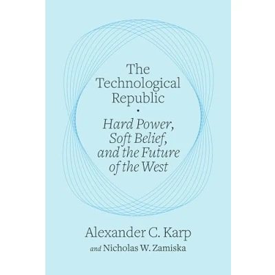Abbildung von the Technological Republic: Hard Power, Soft Belief, and Future of West