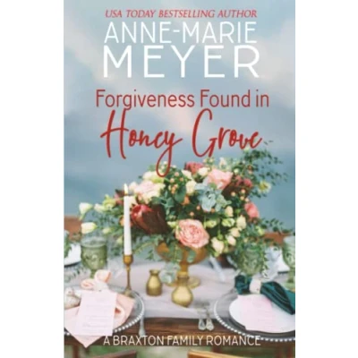 Abbildung von Forgiveness Found in Honey Grove: A Sweet, Small Town Romance (The Braxton Brothers, Band 4)