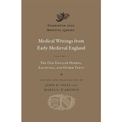 Abbildung von Medical Writings from Early Medieval England: The Old English Herbal, Lacnunga, and Other Texts (1) (Dumbarton Oaks Papers, 81, Band 1)