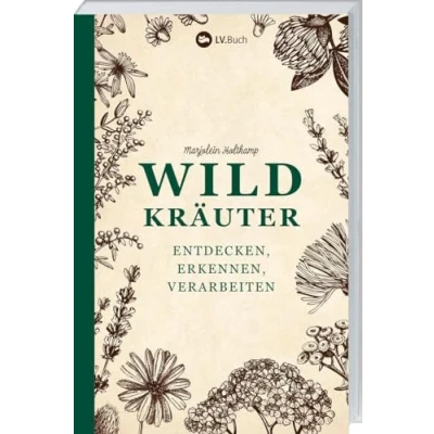 Abbildung von Wildkräuter entdecken, erkennen und verarbeiten: Der praktische Wegbegleiter. Mit anschaulichen Fotos Illustrationen, zwei herausnehmbaren Plakaten leckeren Rezepten.