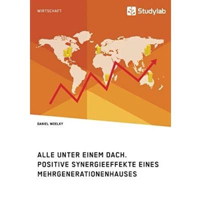 Abbildung von Alle unter einem Dach. Positive Synergieeffekte eines Mehrgenerationenhauses