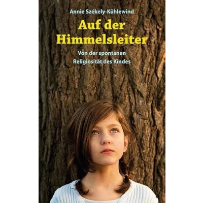Abbildung von Auf der Himmelsleiter: Von spontanen Religiösität des Kindes