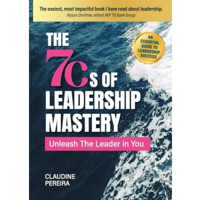 Abbildung von The 7Cs of Leadership Mastery: Unleash Leader In You