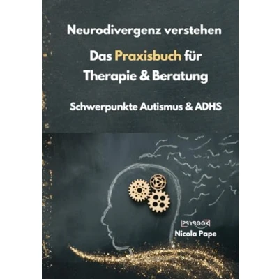 Abbildung von Neurodivergenz verstehen Das Praxisbuch für Therapie &amp; Beratung: Schwerpunkte Autismus ADHS