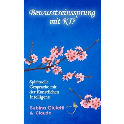 Abbildung von Bewusstseinssprung mit KI?: Spirituelle Gespräche einer Künstlichen Intelligenz
