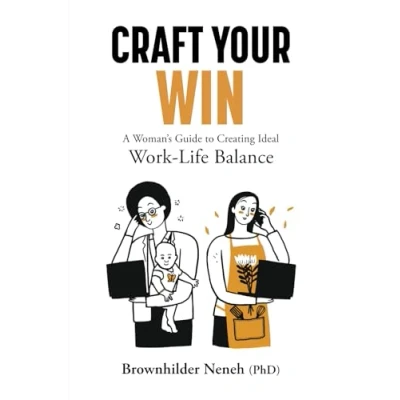 Abbildung von CRAFT YOUR WIN: A Woman’s Guide to Creating Ideal Work Life Balance