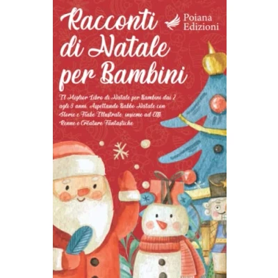 Abbildung von Racconti di Natale per Bambini: Il Miglior Libro Bambini dai 2 agli 8 anni Aspettando Babbo con Storie e Fiabe Illustrate, insieme ad Elfi, Renne Creature Fantastiche