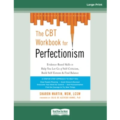 Abbildung von The CBT Workbook for Perfectionism: Evidence Based Skills to Help You Let Go of Self Criticism, Build Esteem, and Find Balance