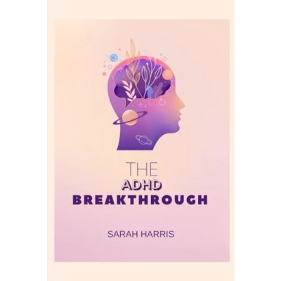 Abbildung von The adhd breakthrough: A positive approach to