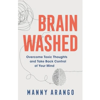 Abbildung von Brain Washed: Overcome Toxic Thoughts and Take Back Control of Your Mind