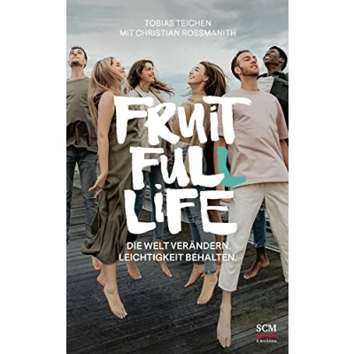 Abbildung von Fruit Full Life: Die Welt verändern. Leichtigkeit behalten. (Next Gen Lebe deinen Glauben)