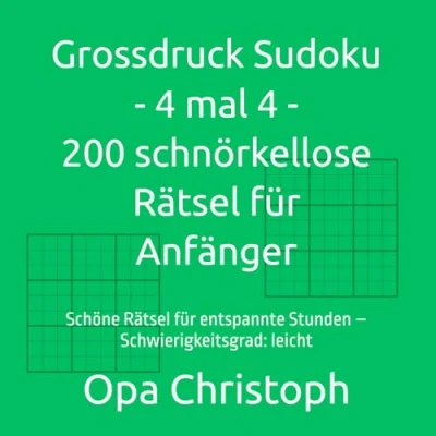 Abbildung von Grossdruck Sudoku 4 mal 200 schnörkellose Rätsel für Anfänger: Schöne entspannte Stunden Schwierigkeitsgrad: leicht