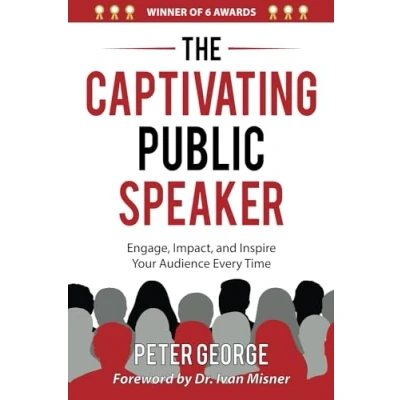 Abbildung von The Captivating Public Speaker: Engage, Impact, and Inspire Your Audience Every Time