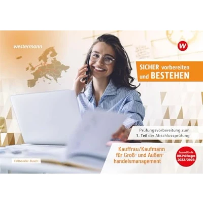 Abbildung von Prüfungsvorbereitung Sicher vorbereiten und bestehen: Kauffrau/Kaufmann für Groß Außenhandelsmanagement Gestreckte Abschlussprüfung Teil 1 ... 2)