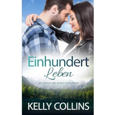 Abbildung von Einhundert Leben (Ein Roman der Aspen Cove Reihe, Band 7)