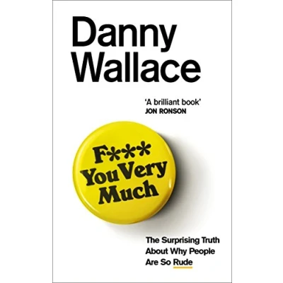 Abbildung von F*** You Very Much: The surprising truth about why people are so rude