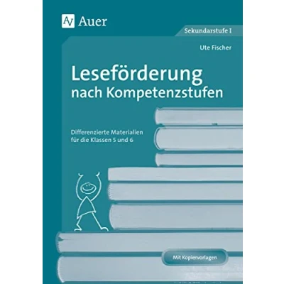 Abbildung von Leseförderung nach Kompetenzstufen: Differenzierte Materialien für die Klassen 5 und 6 Mit Kopiervorlagen