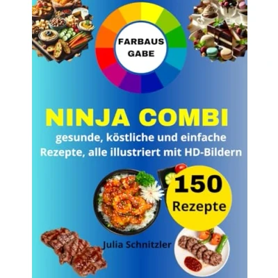 Abbildung von NINJA COMBI Rezeptbuch [FARBAUSGABE]: 150 gesunde, köstliche und einfache Rezepte, alle illustriert mit HD Bildern