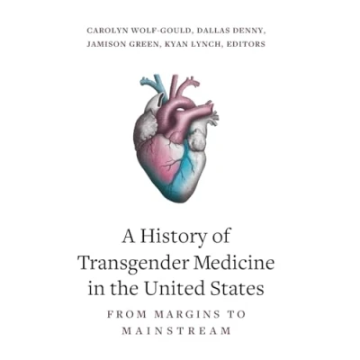 Abbildung von A History of Transgender Medicine in the United States: From Margins to Mainstream
