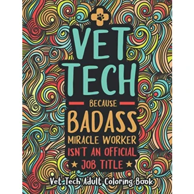 Abbildung von Vet Tech Adult Coloring Book: A Veterinary Technician Book for Adults Snarky &amp; Funny Stress Relief Relaxation Gifts Women/Men