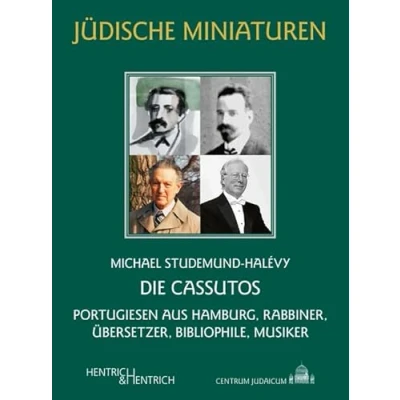 Abbildung von Die Cassutos: Portugiesen aus Hamburg, Rabbiner, Übersetzer, Bibliophile, Musiker (Jüdische Miniaturen: Herausgegeben von Hermann Simon)