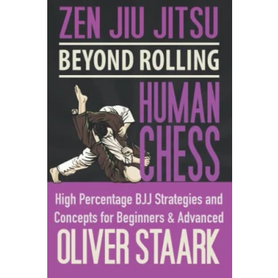 Abbildung von Zen Jiu Jitsu Human Chess: High Percentage Strategies and Concepts for Beginners Advanced Students