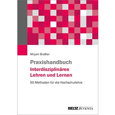 Abbildung von Praxishandbuch Interdisziplinäres Lehren und Lernen: 50 Methoden für die Hochschullehre