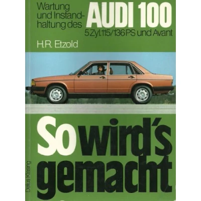 Abbildung von Audi 100 und Avant 05/77 bis 08/82: So wird&#039;s gemacht Band 7 (Print on demand)