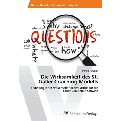Abbildung von die Wirksamkeit des St. Galler Coaching Modells: Erstellung einer wissenschaftlichen Studie für Coach Akademie Schweiz