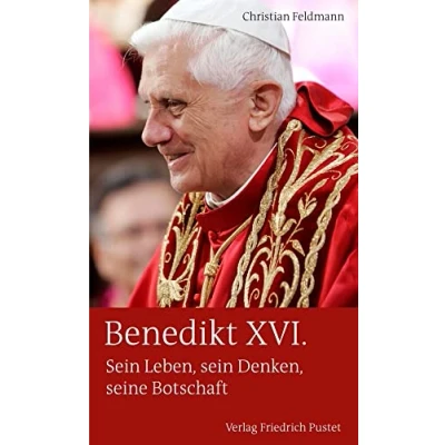 Abbildung von Benedikt XVI.: sein Leben, Denken, seine Botschaft (Biografien)