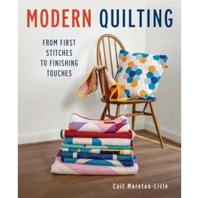 Abbildung von Modern Quilting: From First Stitches to Finishing Touches