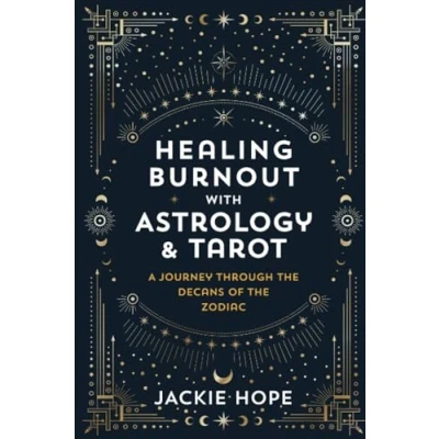 Abbildung von Astrology and Tarot for Burnout: A Journey Through the Decans of Zodiac