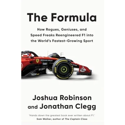 Abbildung von the Formula: How Rogues, Geniuses, and Speed Freaks Reengineered F1 into World&#039;s Fastest Growing Sport