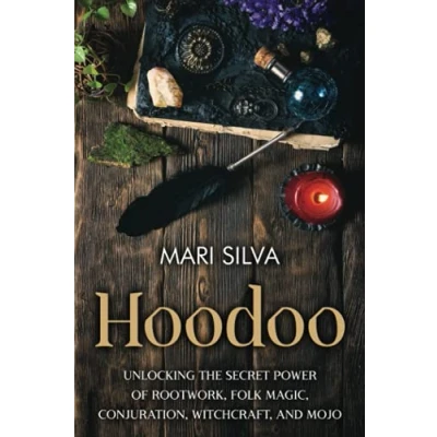 Abbildung von Hoodoo: Unlocking the Secret Power of Rootwork, Folk Magic, Conjuration, Witchcraft, and Mojo (American Spirituality)