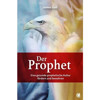 Abbildung von Der Prophet: Eine gesunde prophetische Kultur fördern und bewahren