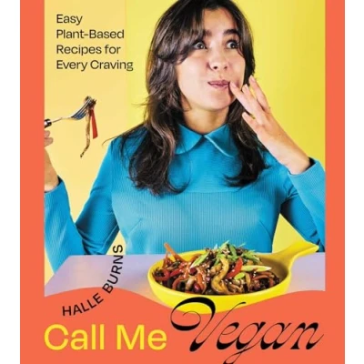 Abbildung von Call Me Vegan: Easy Plant Based Recipes for Every Craving (A Cookbook)